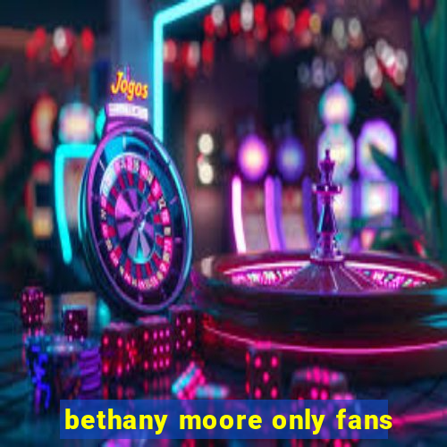 bethany moore only fans